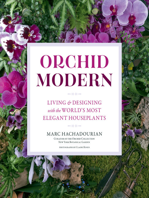 Title details for Orchid Modern by Marc Hachadourian - Available